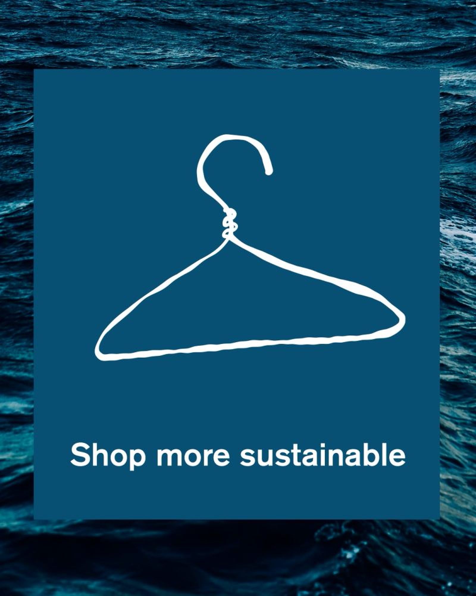 White hanger outline on a blue background with ocean waves, featuring the text "Shop more sustainable."