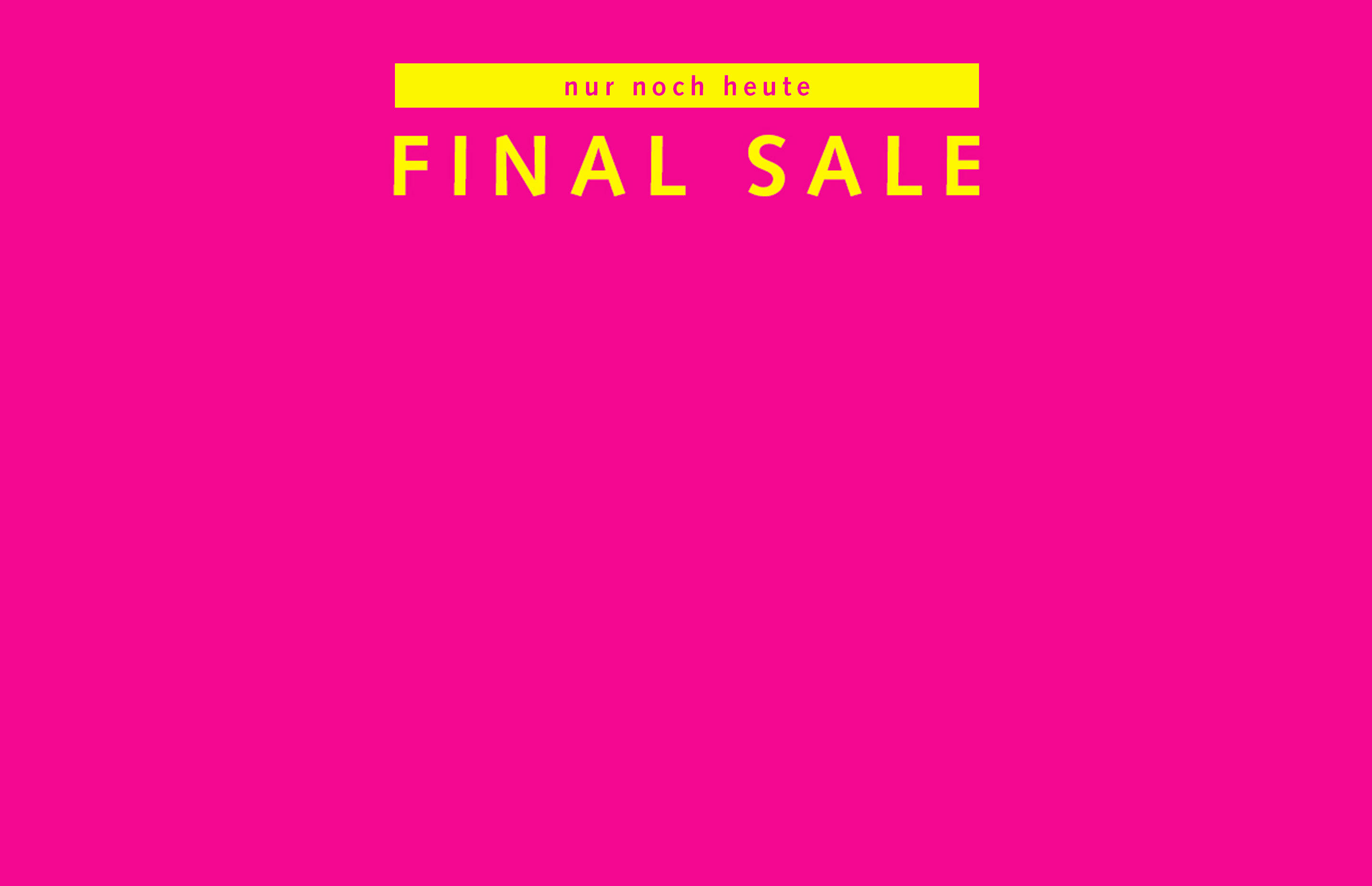 Finale Sale nur noch heute -20% extra auf SALE