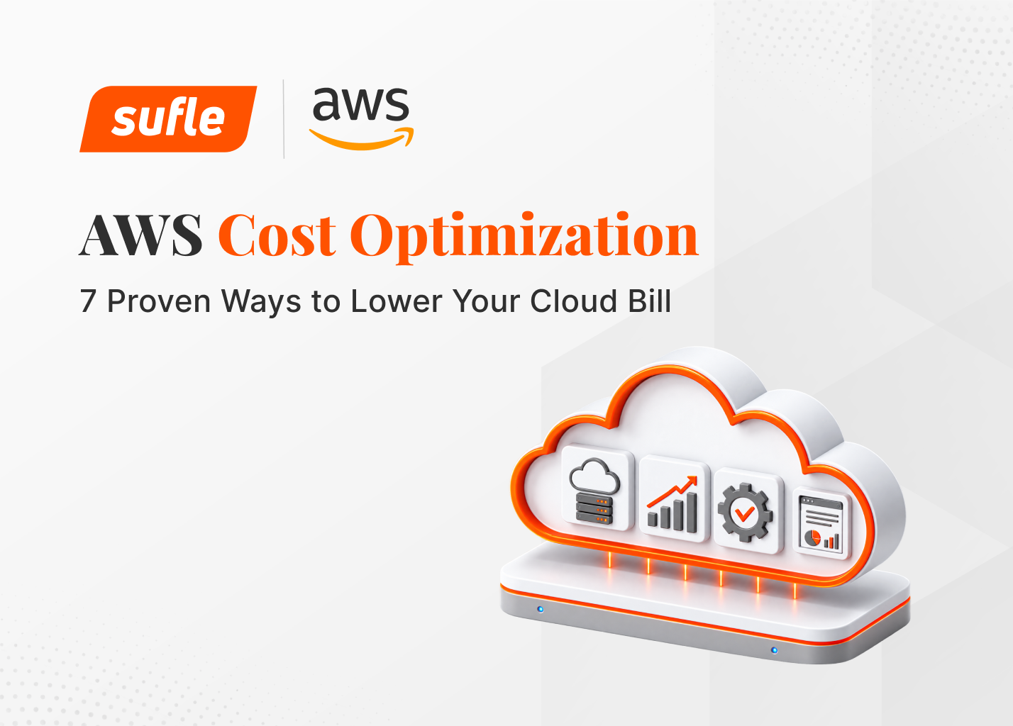 AWS Cost Optimization: 7 Proven Ways to Lower Your Cloud Bill