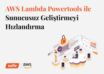 AWS Lambda Powertools: Serverless En İyi Uygulamalar Rehberi