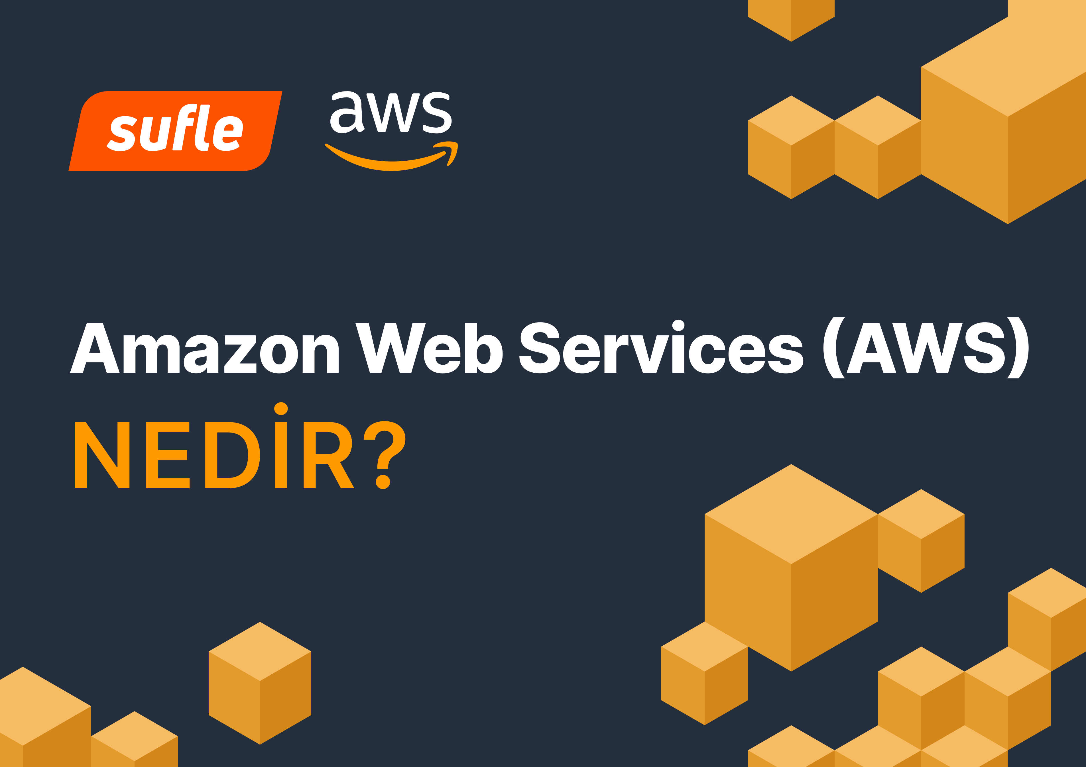 Amazon Web Services (AWS) Nedir?
