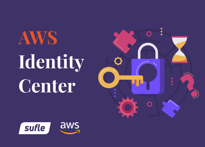 AWS’de Merkezi Erişim Yönetimi: