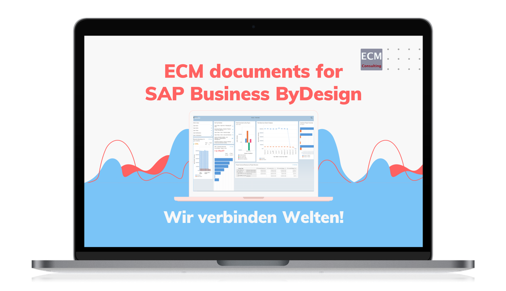 Laptop, auf dem ECM-Dokumente für SAP Business ByDesign angezeigt werden, mit dem Text „Wir verbinden Welten!“ und dem ECM Consulting-Logo.