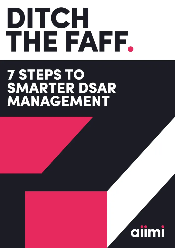 Bold text reads "DITCH THE FAFF. 7 Steps to Smarter DSAR Management." Geometric pink, black, and white design with "aiimi" logo at the bottom.