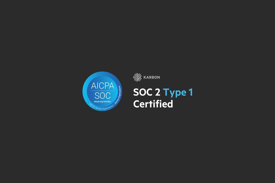 Karbon SOC 2 Type 1 Certified