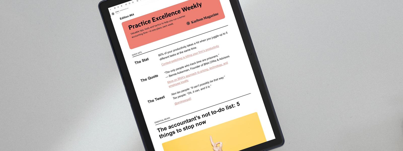 Flat-lay view of a tablet showing Karbon Magazine’s Practice Excellence Weekly newsletter, highlighting accounting insights, quotes, and a featured article about five things accountants should stop doing.