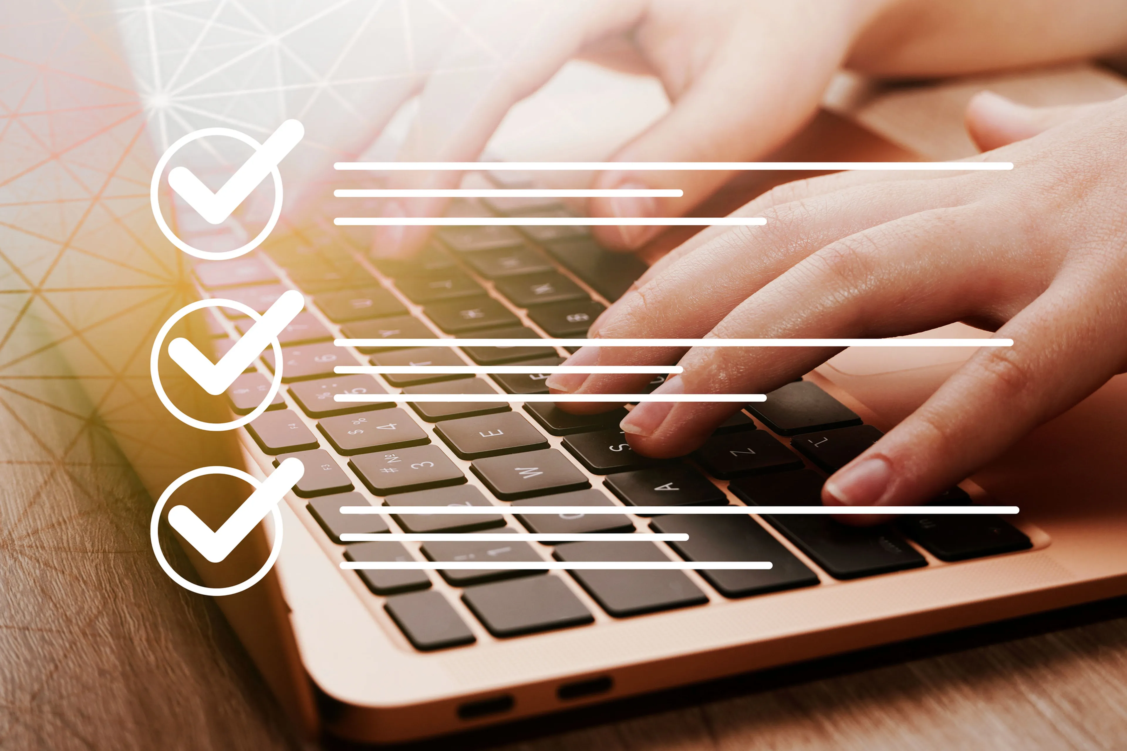 Hands typing on a laptop keyboard with checkmark icons and lines overlay, symbolizing a checklist or tasks being completed.