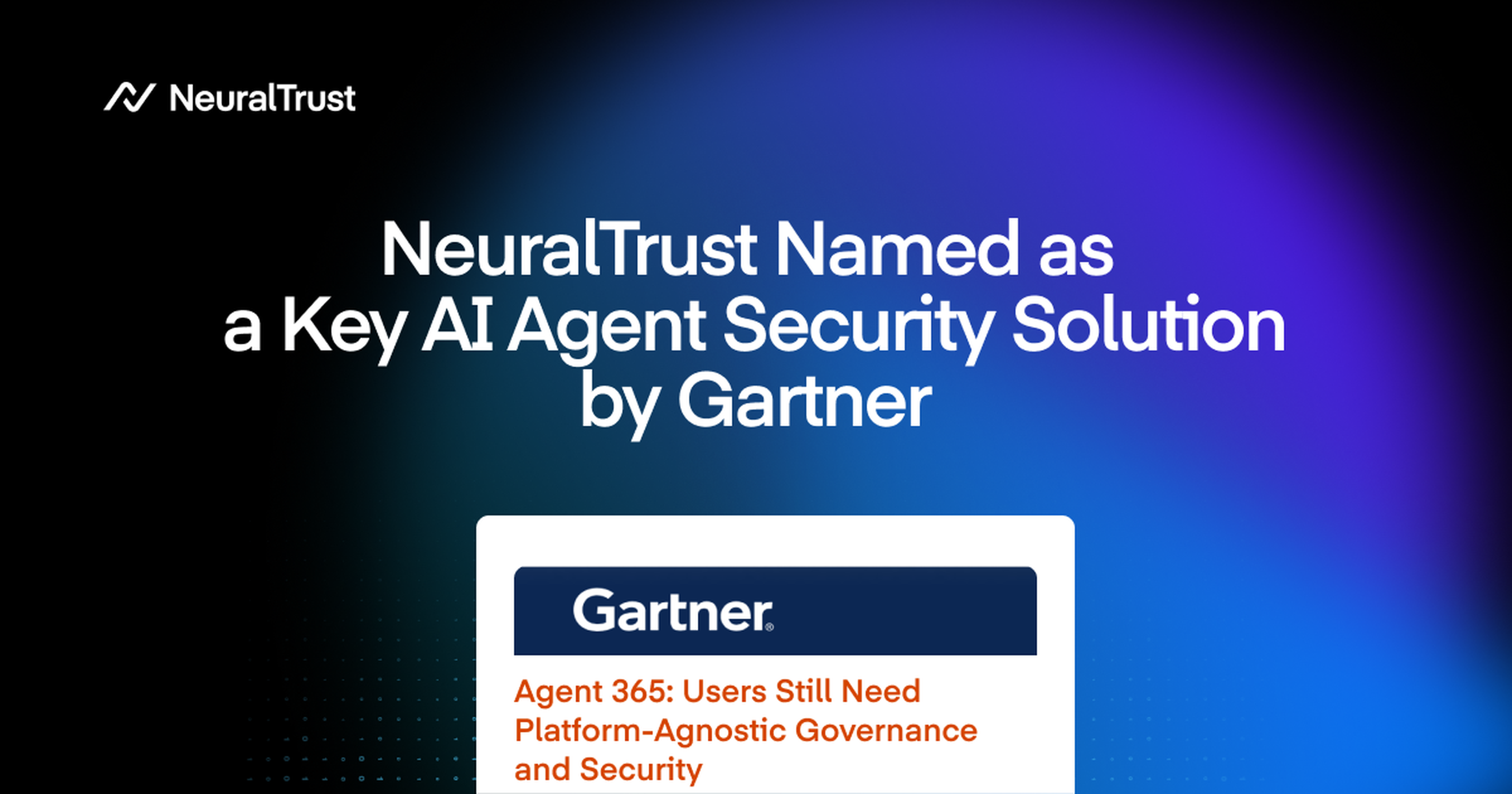 NeuralTrust Named in Gartner's Agent 365 Report as a Key AI Agent Security Solution
