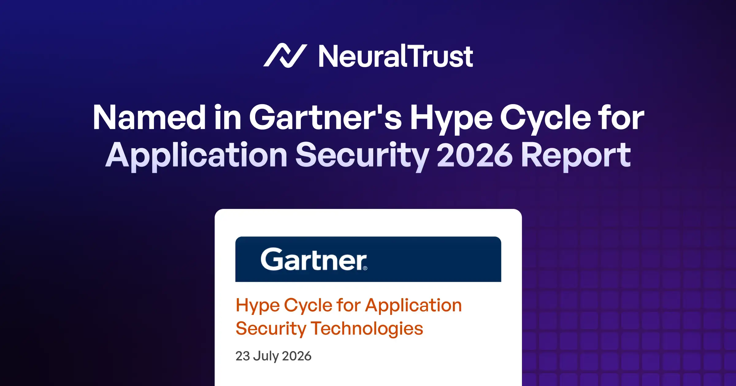 NeuralTrust named Sample Vendor in Gartner Hype Cycle for Application Security 2026
