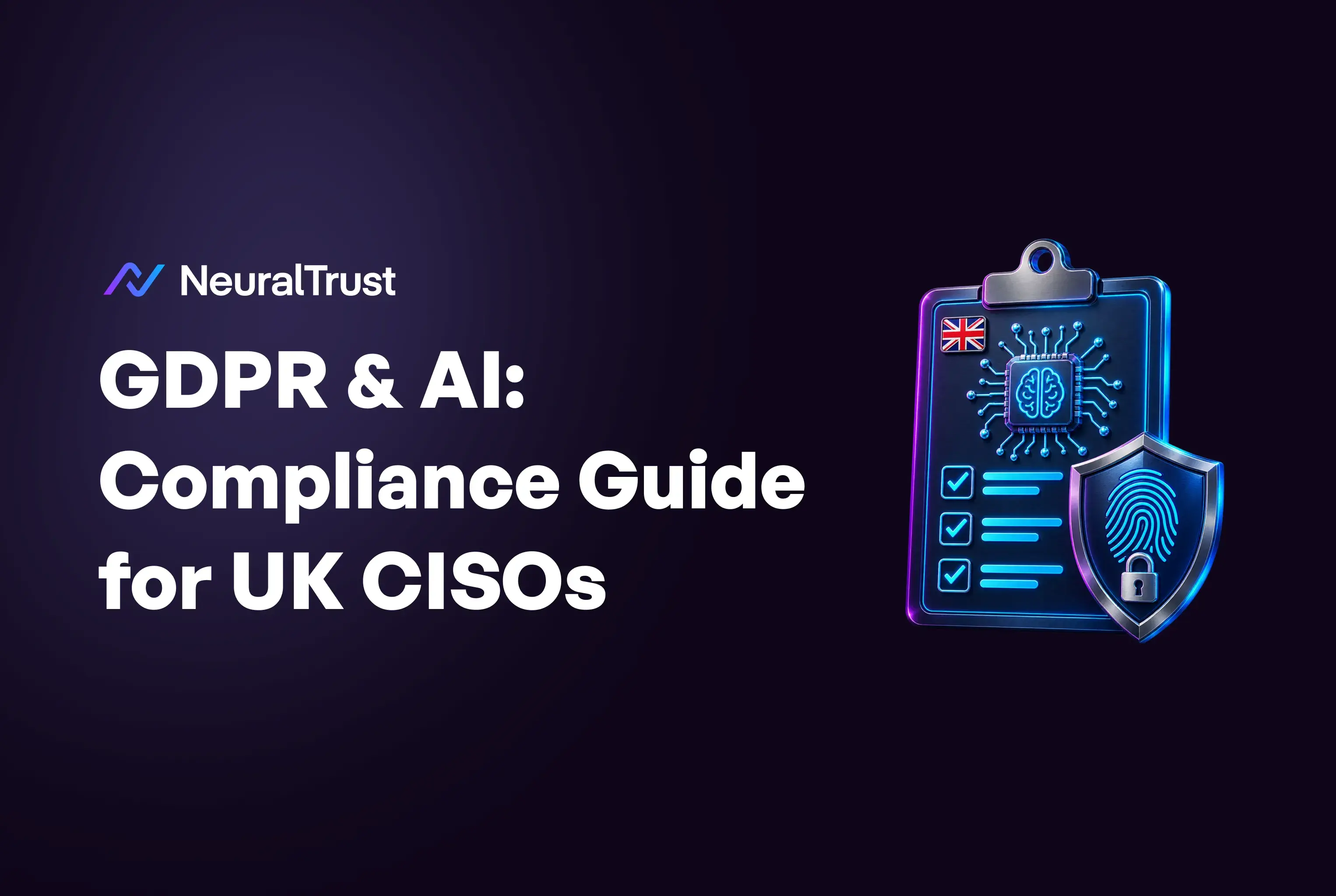 GDPR and AI: UK CISO Compliance Guide