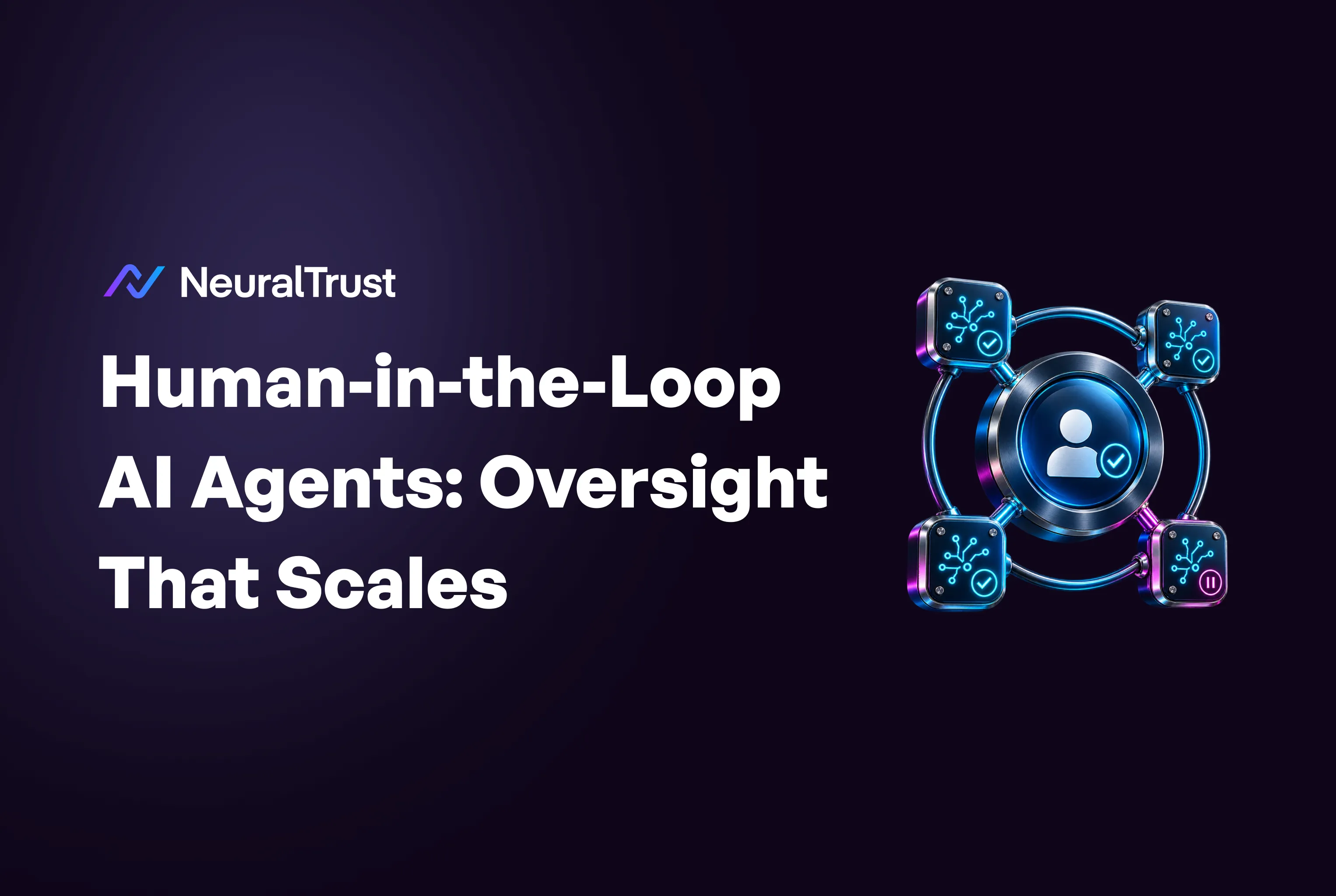 Human Rarit Human-in-the-Loop AI Agents: 2026 Guide | NeuralTrust