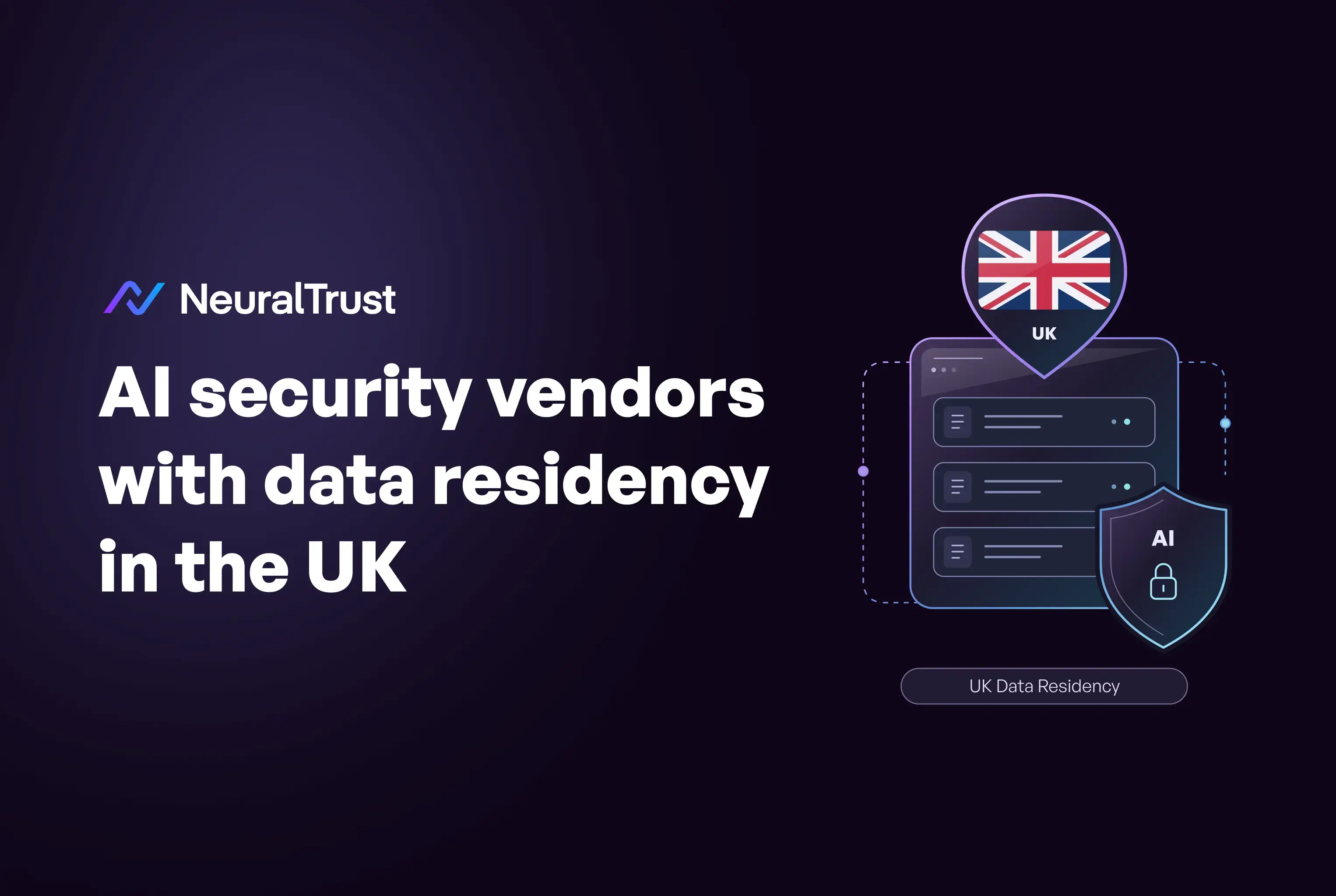 UK Data Residency: Which AI Security Vendors Offer It?