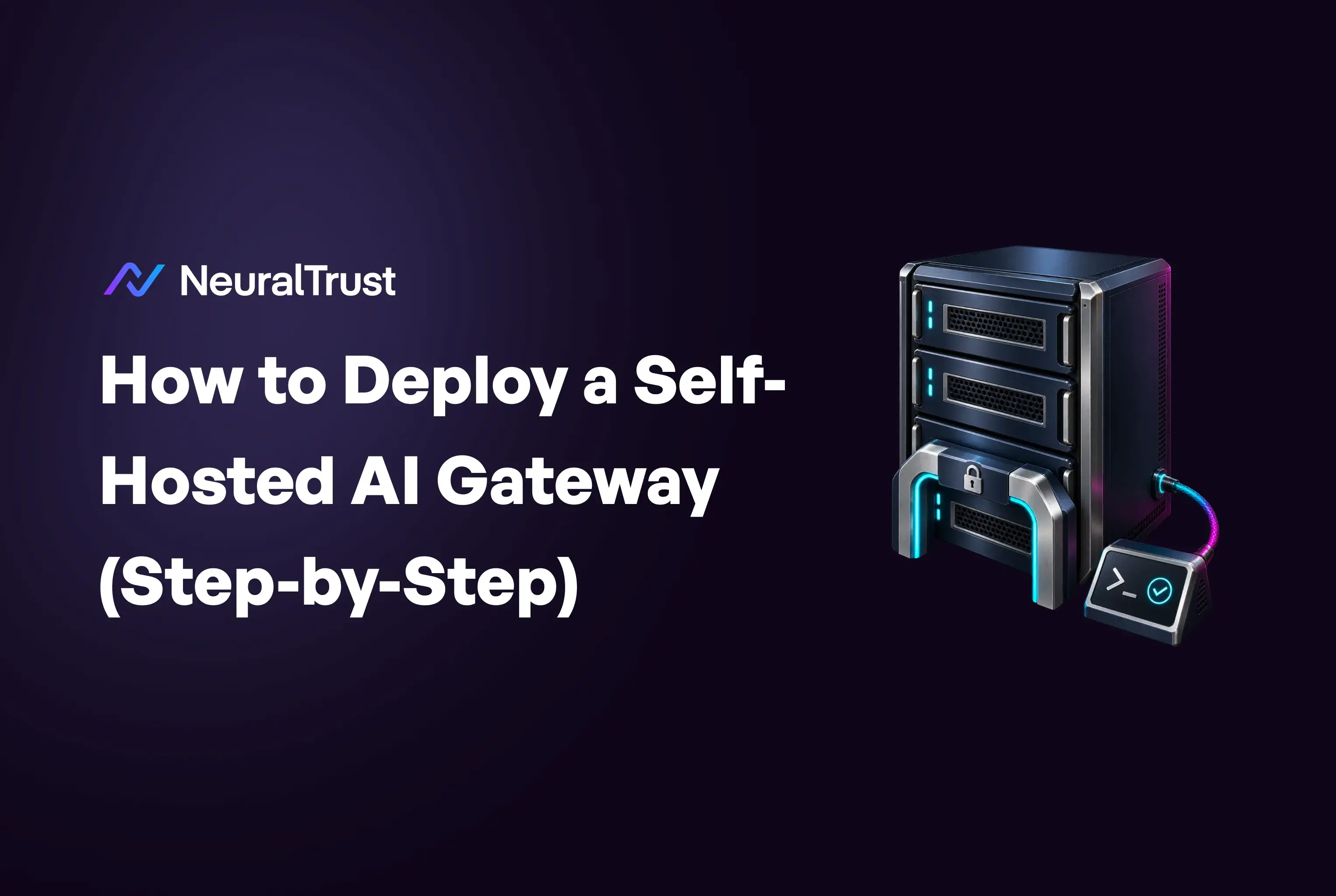 Self-Hosted AI Gateway: Deploy in 7 Steps
