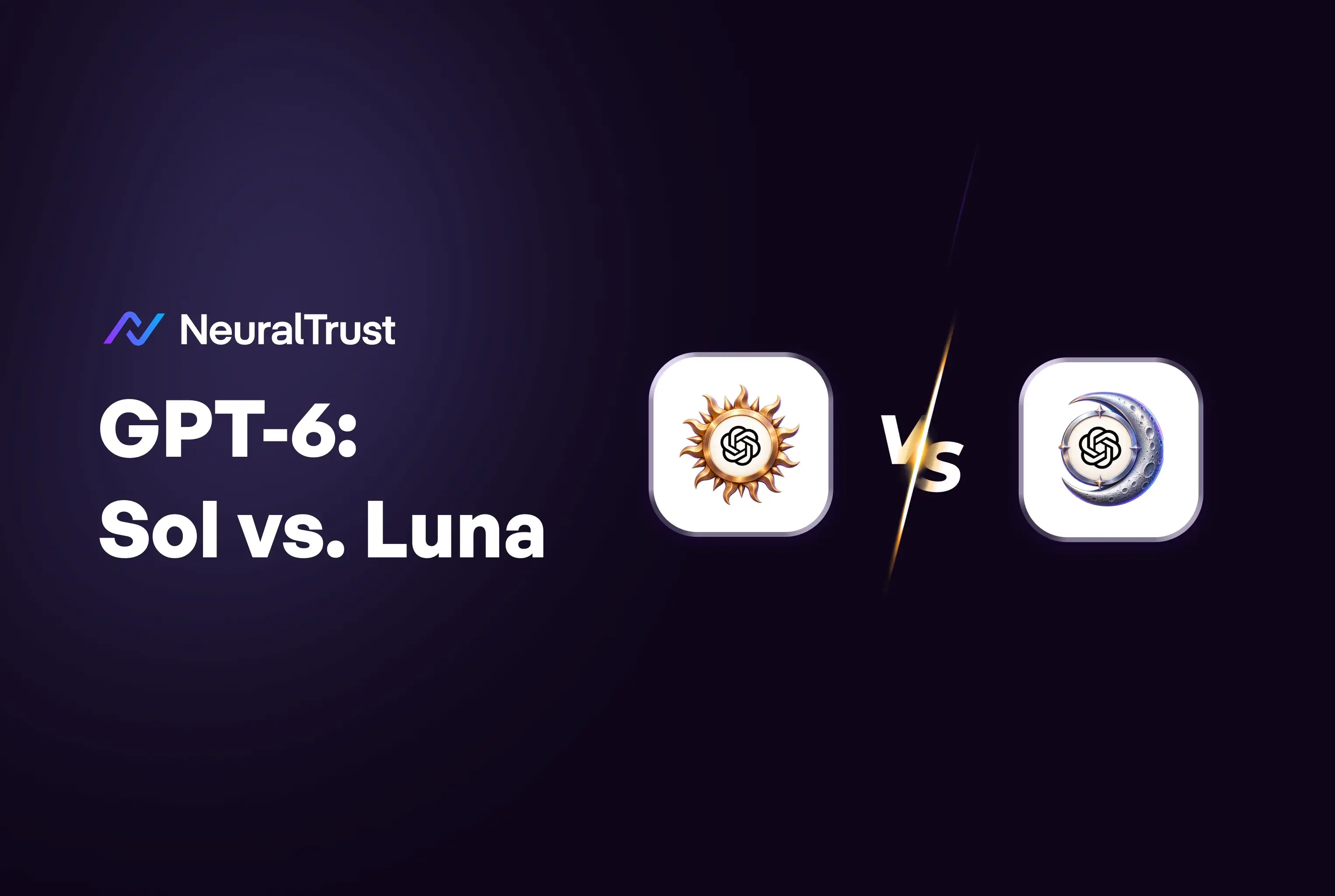 GPT-6 Sol vs Luna: Security, Cost, Routing