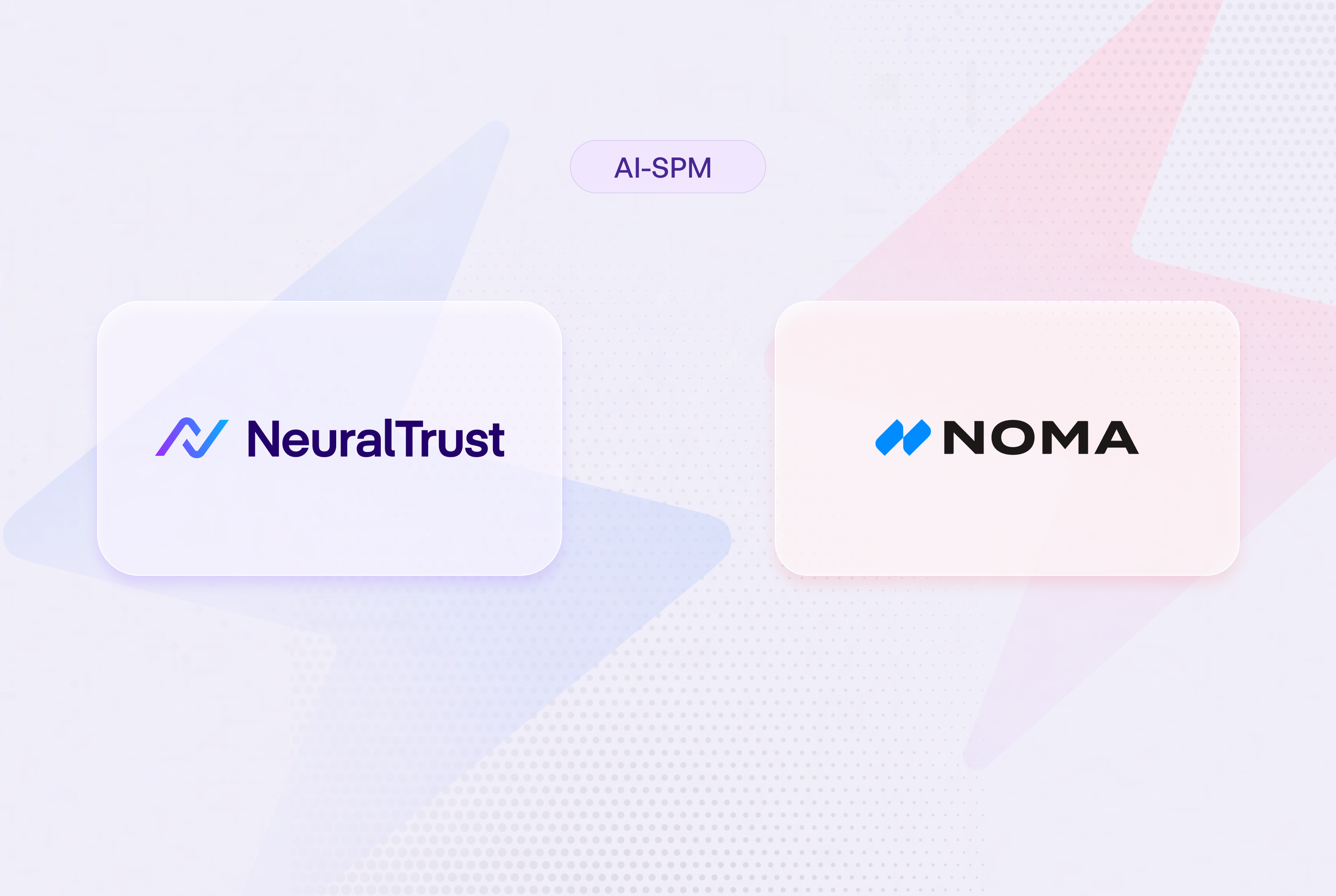 NeuralTrust vs. Noma Security: AI-SPM Comparison 2026