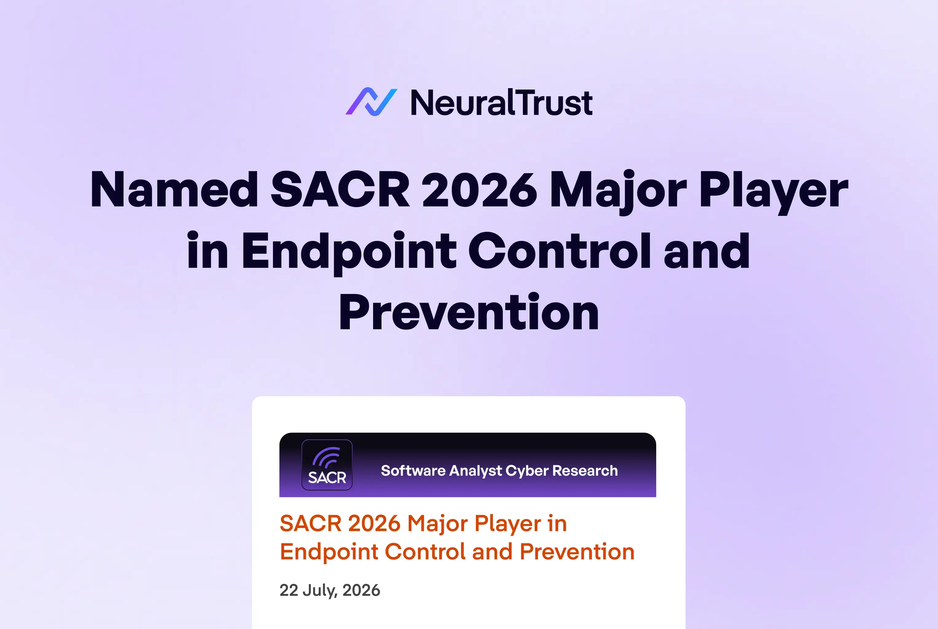 NeuralTrust Named SACR 2026 Major Player in Endpoint Control and Prevention