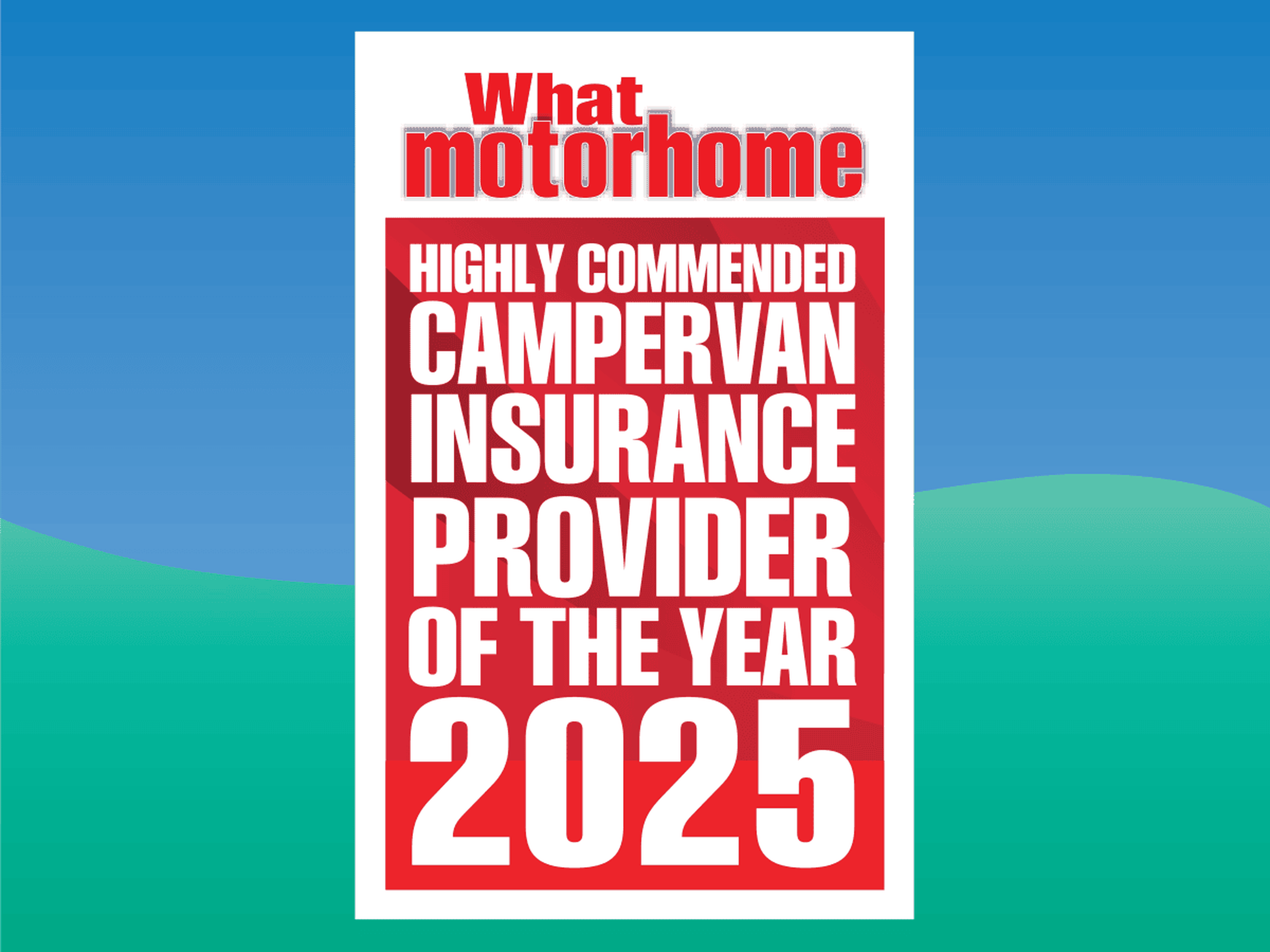 Red and white award graphic stating "Highly Commended Campervan Insurance Provider of the Year 2025" from What Motorhome magazine.