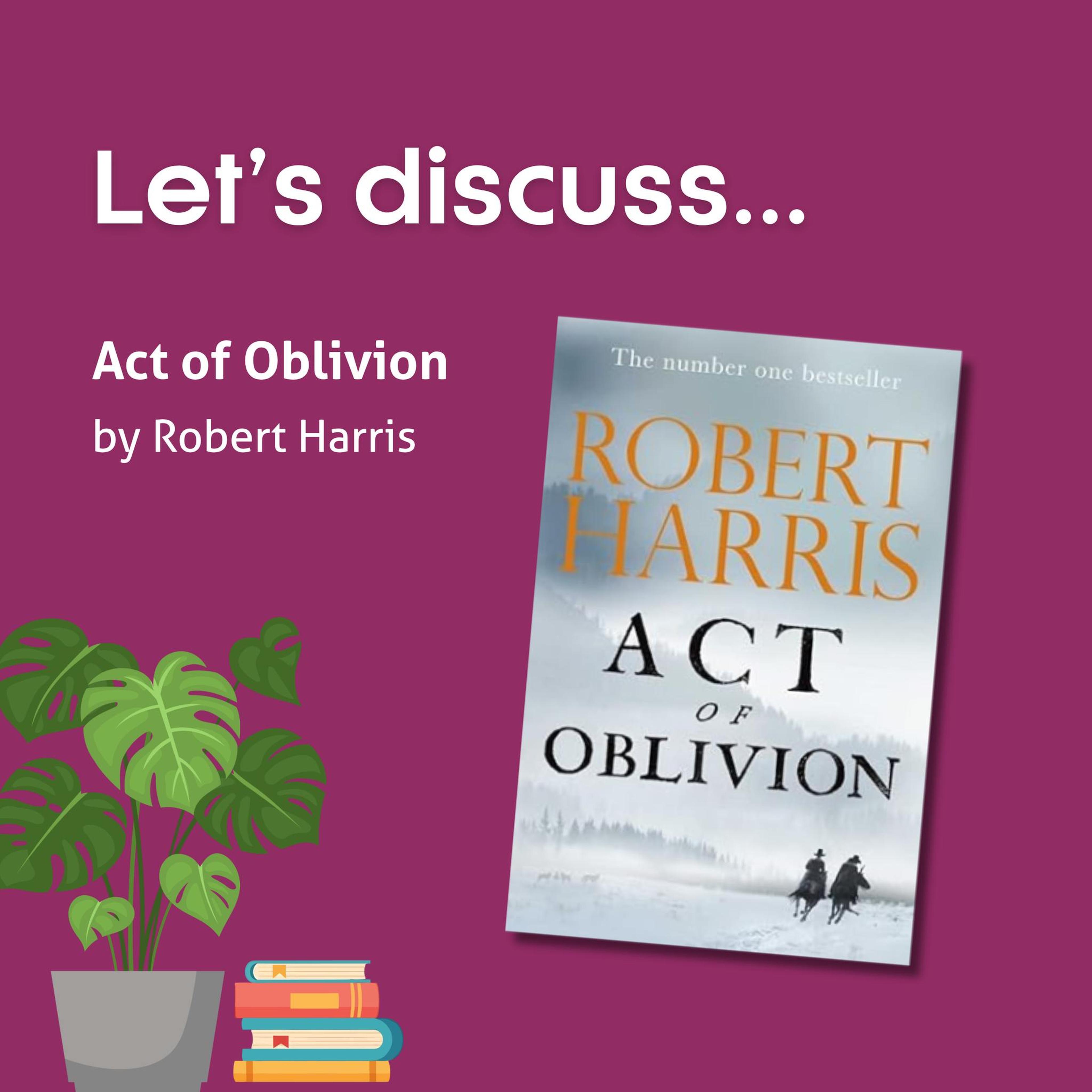 Book discussion promo featuring "Act of Oblivion" by Robert Harris