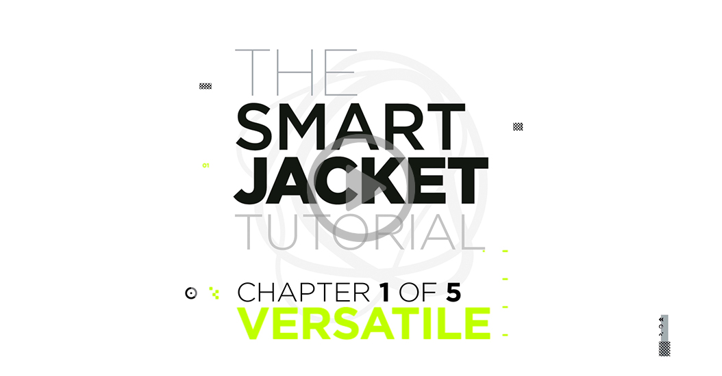 The Smart Jacket Tutorial | VERSATILE
