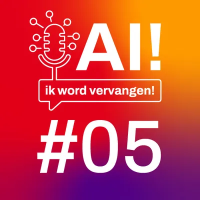 AI! ik word vervangen podcast aflevering 05