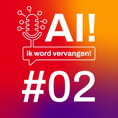 AI! ik word vervangen podcast aflevering 02