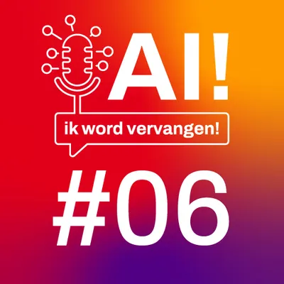 AI! ik word vervangen podcast aflevering 06