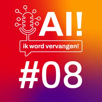 AI! ik word vervangen podcast aflevering 08