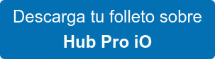 Descarga tu folleto Hub Pro iO