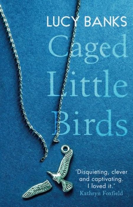 Blue book cover titled "Caged Little Birds" by Lucy Banks, featuring a broken bird necklace and a quote praising the book.
