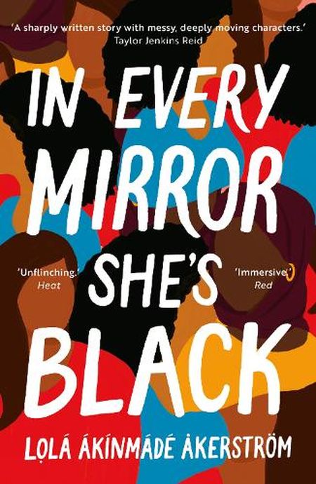 Colorful book cover of "In Every Mirror She's Black" by Lolá Ákínmádé Åkerström, featuring diverse silhouettes and praise quotes.