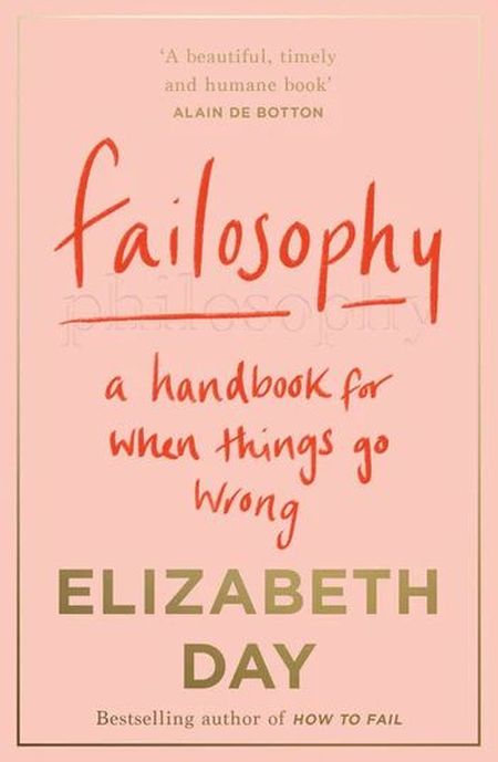 Cover of "Failosophy" by Elizabeth Day, featuring the subtitle "A Handbook for When Things Go Wrong" in red and beige tones.