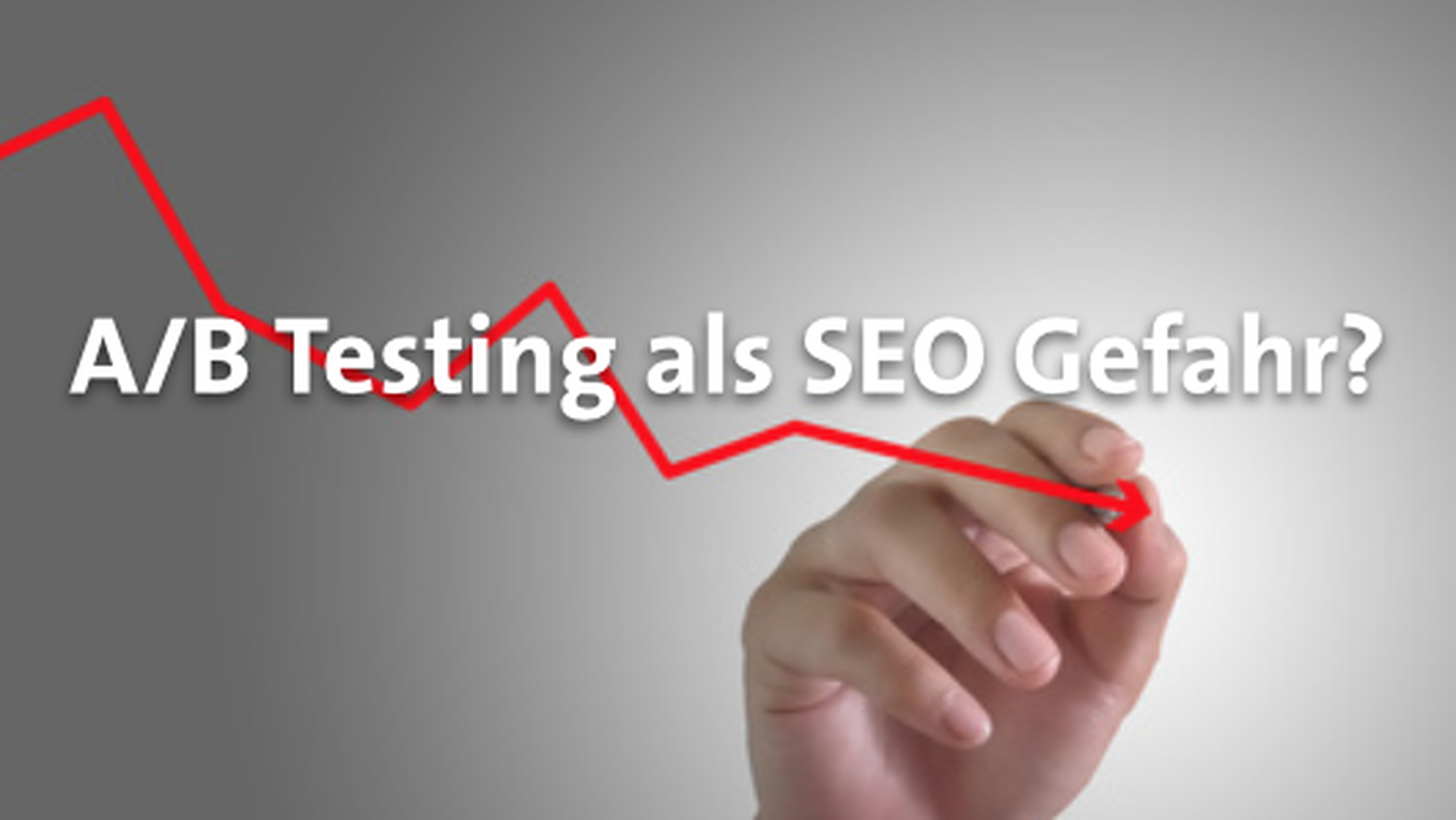 A/B-Testing als SEO-Gefahr?