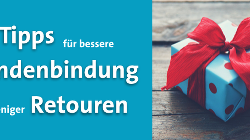 5 Tipps für bessere Kundenbindung und weniger Retouren