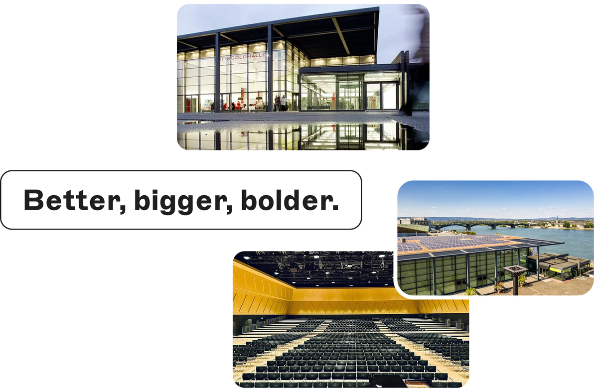 3 images of the Rheingoldhalle, Mainz venue with a text: "Better, bigger, bolder"