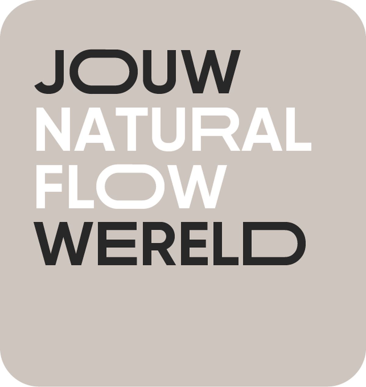 Beige achtergrond met de tekst "Jouw Natural Flow Wereld" in zwarte en witte letters.