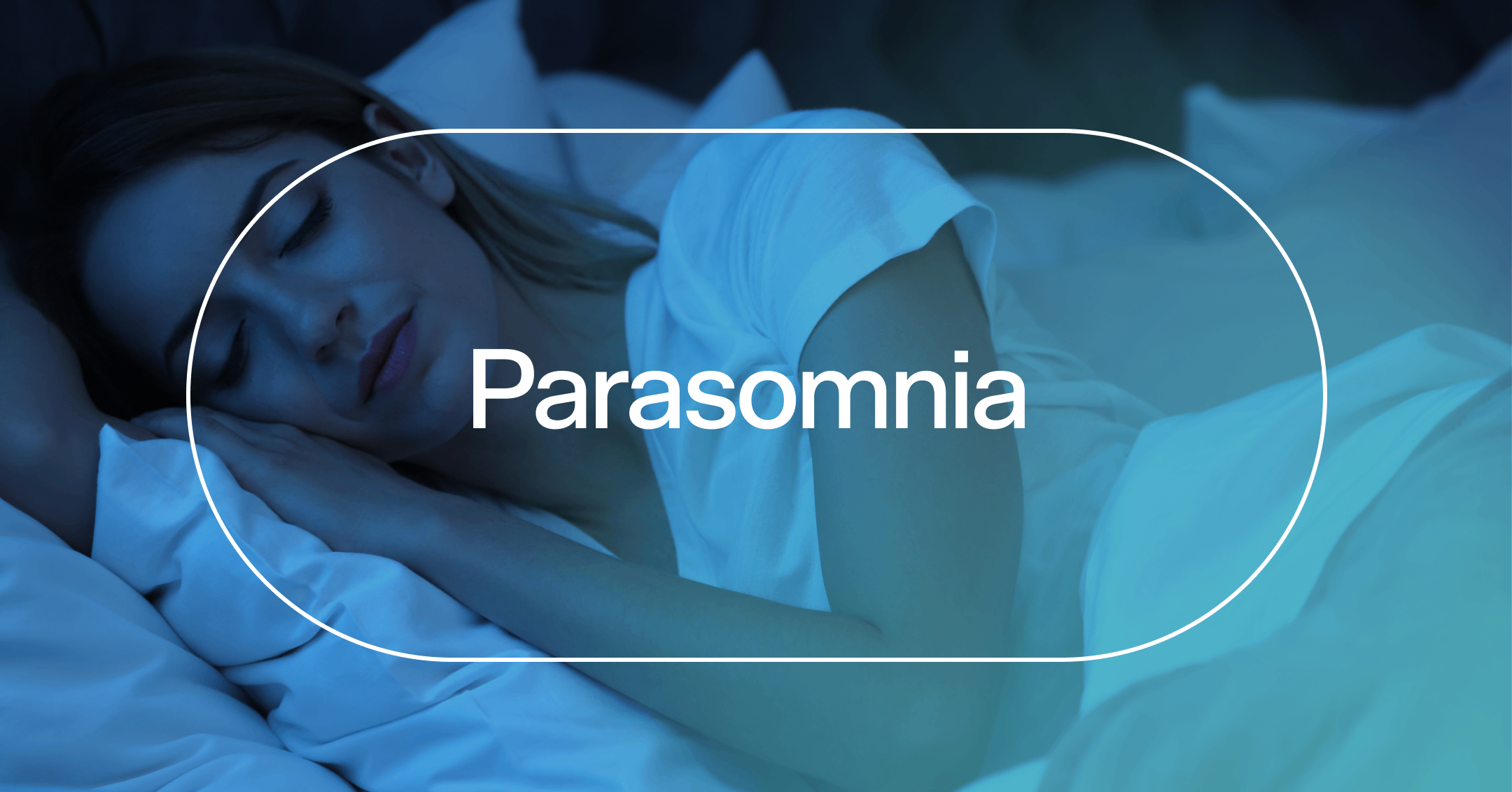 woman trying to follow a consistent bedtime routine with text 'Parasomnia'