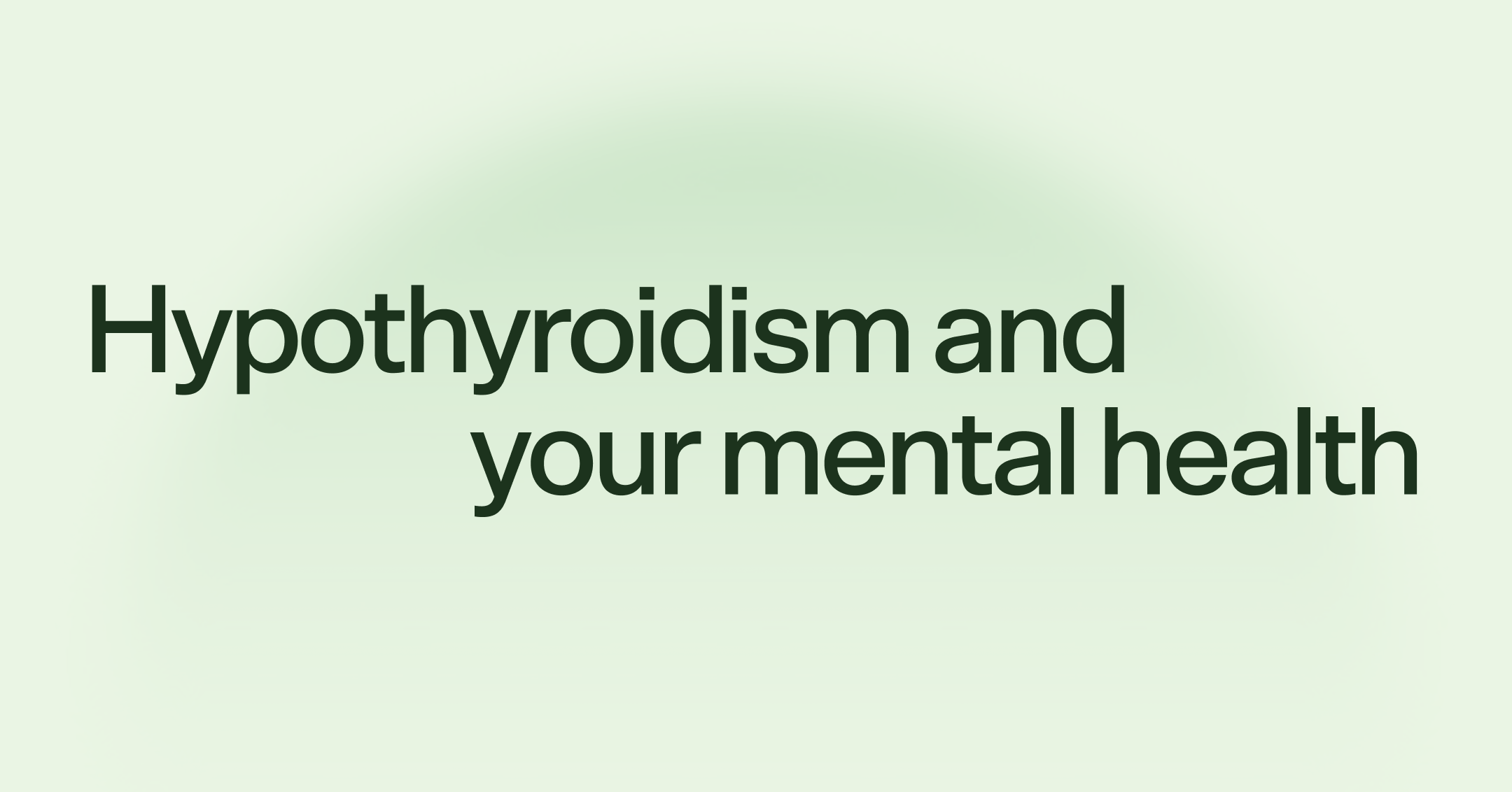 Hypothyroidism and your mental health