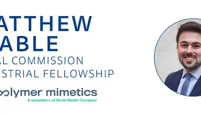 "Matthew Diable, Royal Commission Industrial Fellowship at Polymer Mimetics in partnership with Scott Bader" [G]