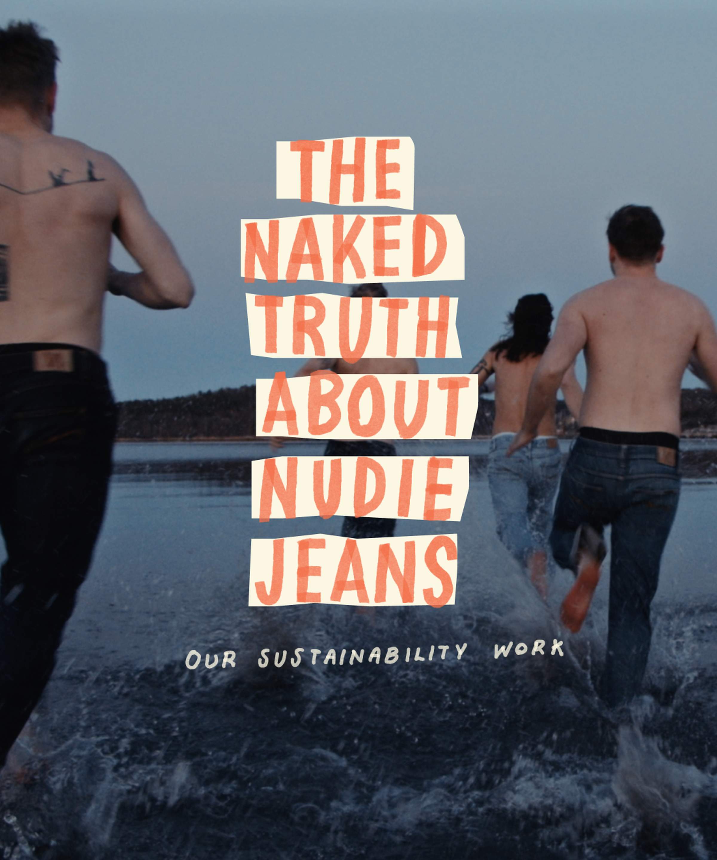 Three people running into the water, text overlay reads "The Naked Truth About Nudie Jeans: Our Sustainability Work."