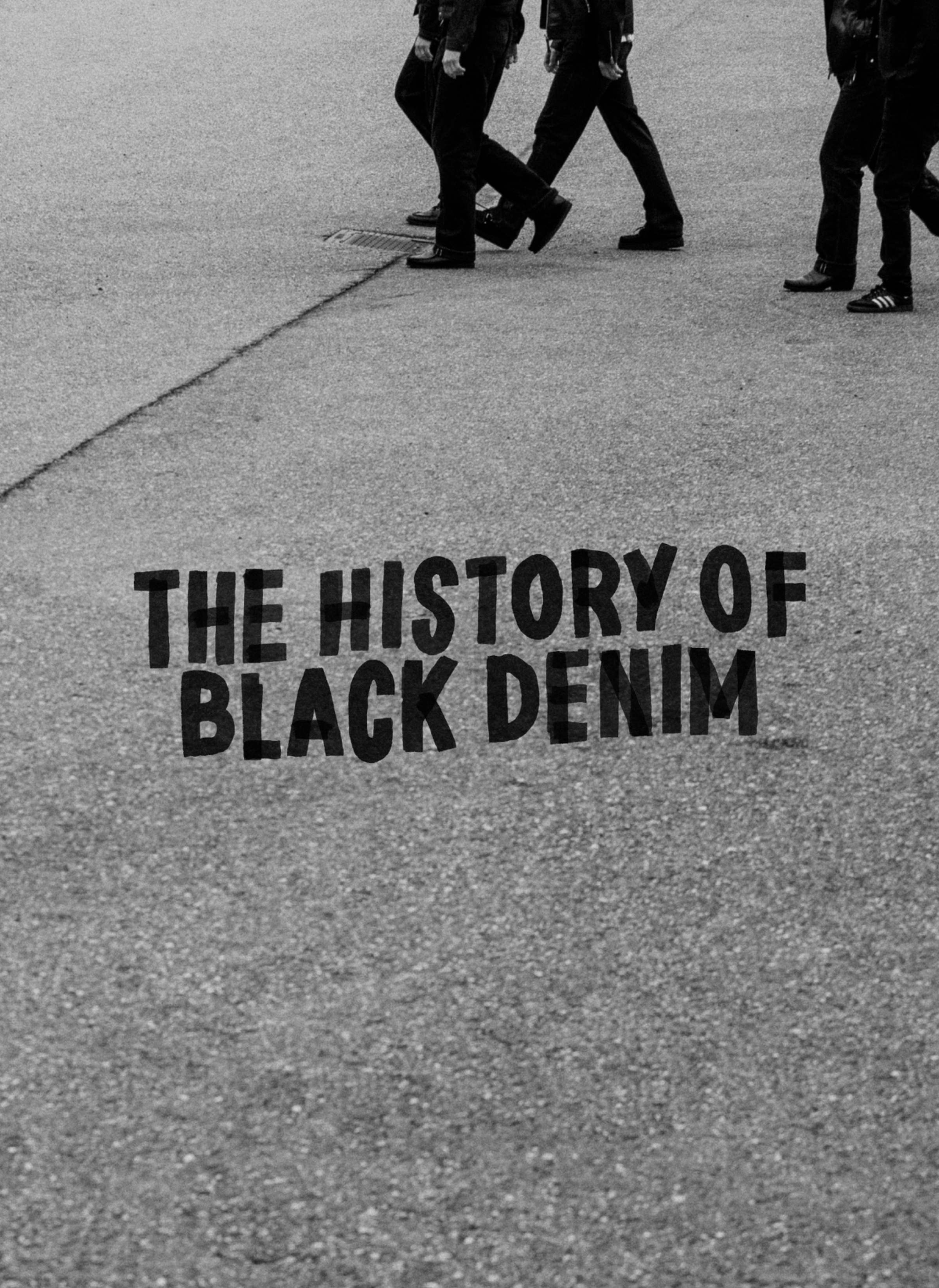 Black and white image of people walking on pavement, with the text "The History of Black Denim" in bold letters.