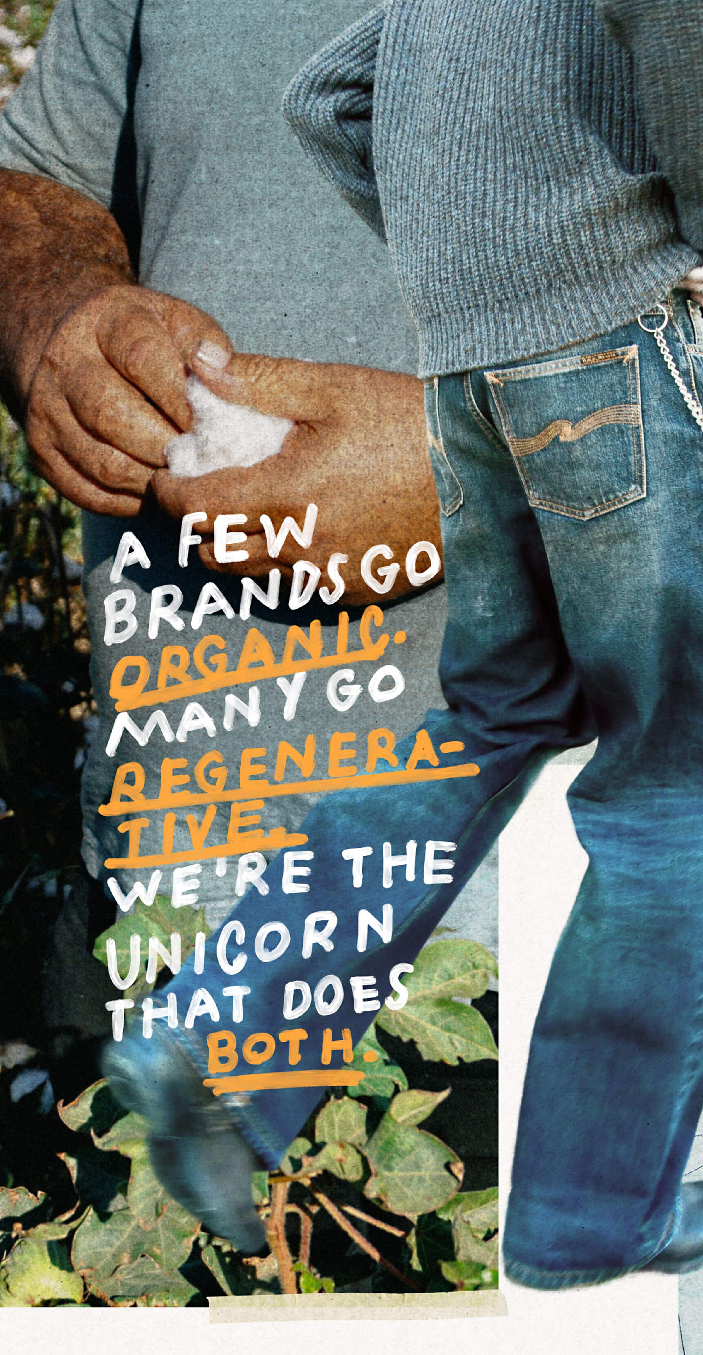 Collage of a person in a cotton field, text saying A few brands go organic. Many go regenerative. We´re the unicorn that does both , and images of cotton bales and loading dock.