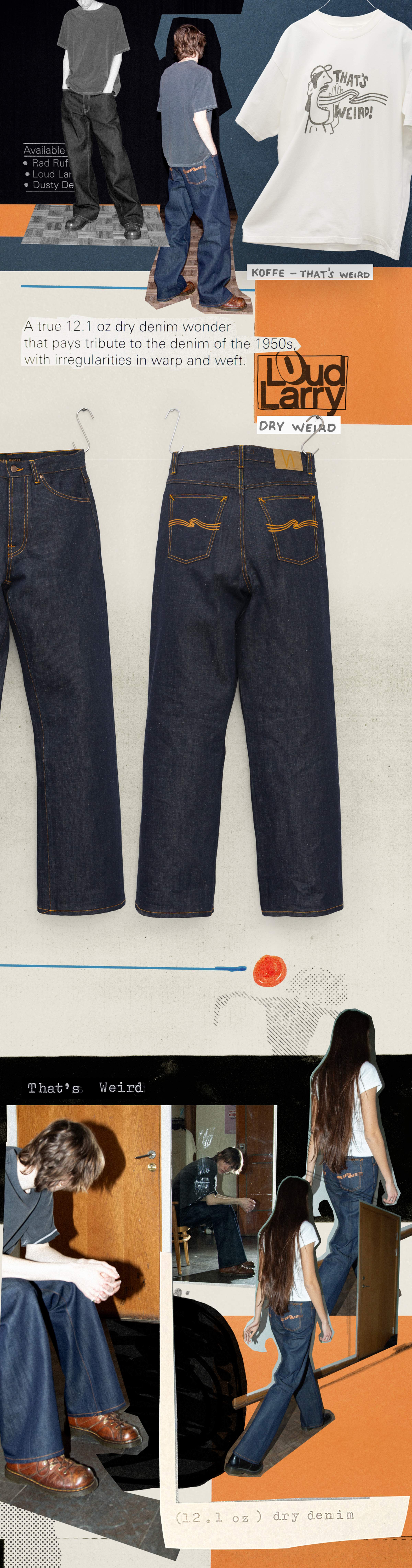 Loud Larry Dry Weird Nudie jeans hanging on a wall, with an illustrated white T-shirt featuring a quirky design and text "That's Weird!".