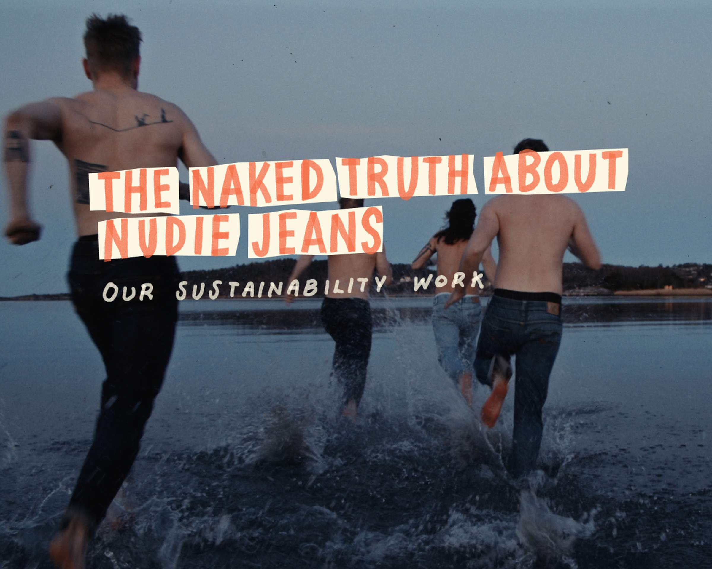 The Naked Truth About Nudie Jeans - Our Sustainability Work