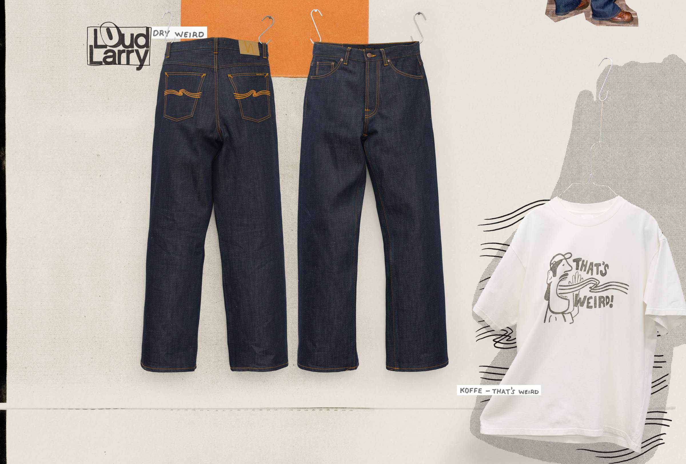 Loud Larry Dry Weird Nudie jeans hanging on a wall, with an illustrated white T-shirt featuring a quirky design and text "That's Weird!".