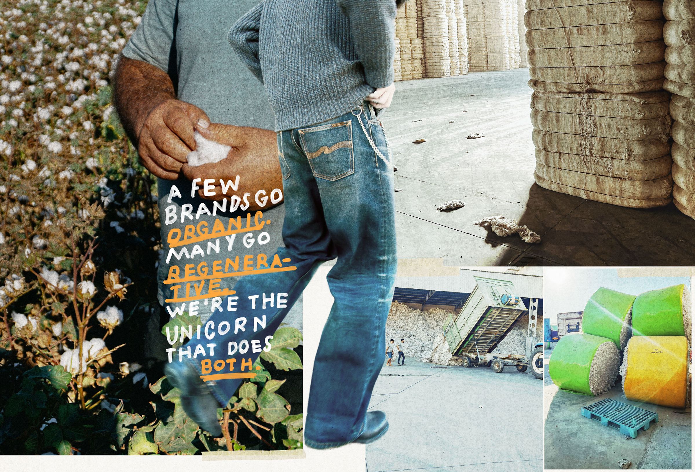 Collage of a person in a cotton field, text saying A few brands go organic. Many go regenerative. We´re the unicorn that does both , and images of cotton bales and loading dock.