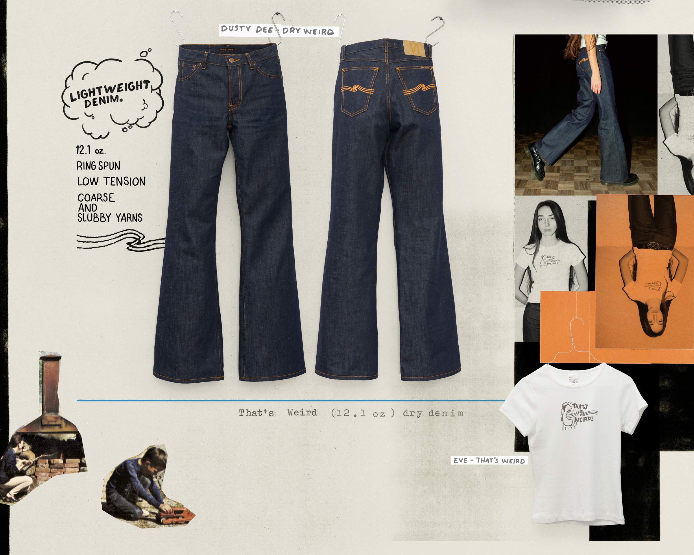 Dusty Dee Dry Weird Nudie jeans hanging on a wall