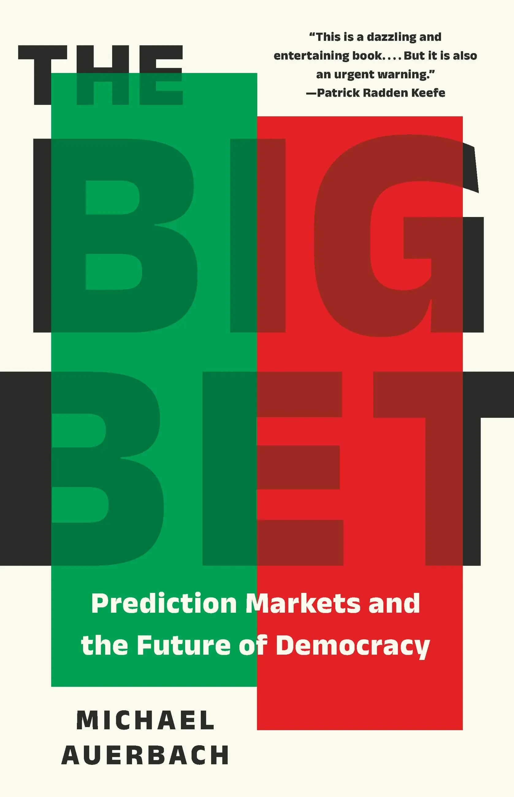 The Big Bet: Prediction Markets and the Future of Democracy by Michael Auerbach