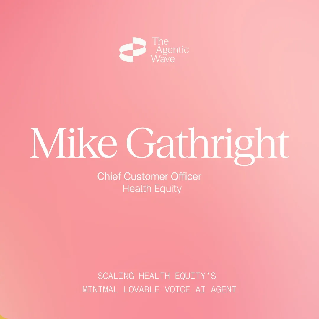 Text on a pink gradient background: "Mike Gathright, Chief Customer Officer, Health Equity. Scaling Health Equity’s minimal lovable voice AI agent. The Agentic Wave."