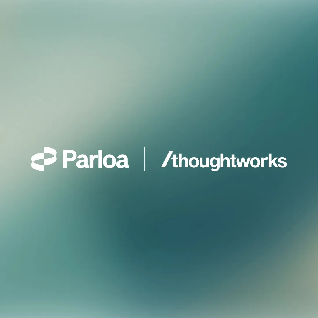 Parloa and Thoughtworks logos in white on a teal-green gradient background.