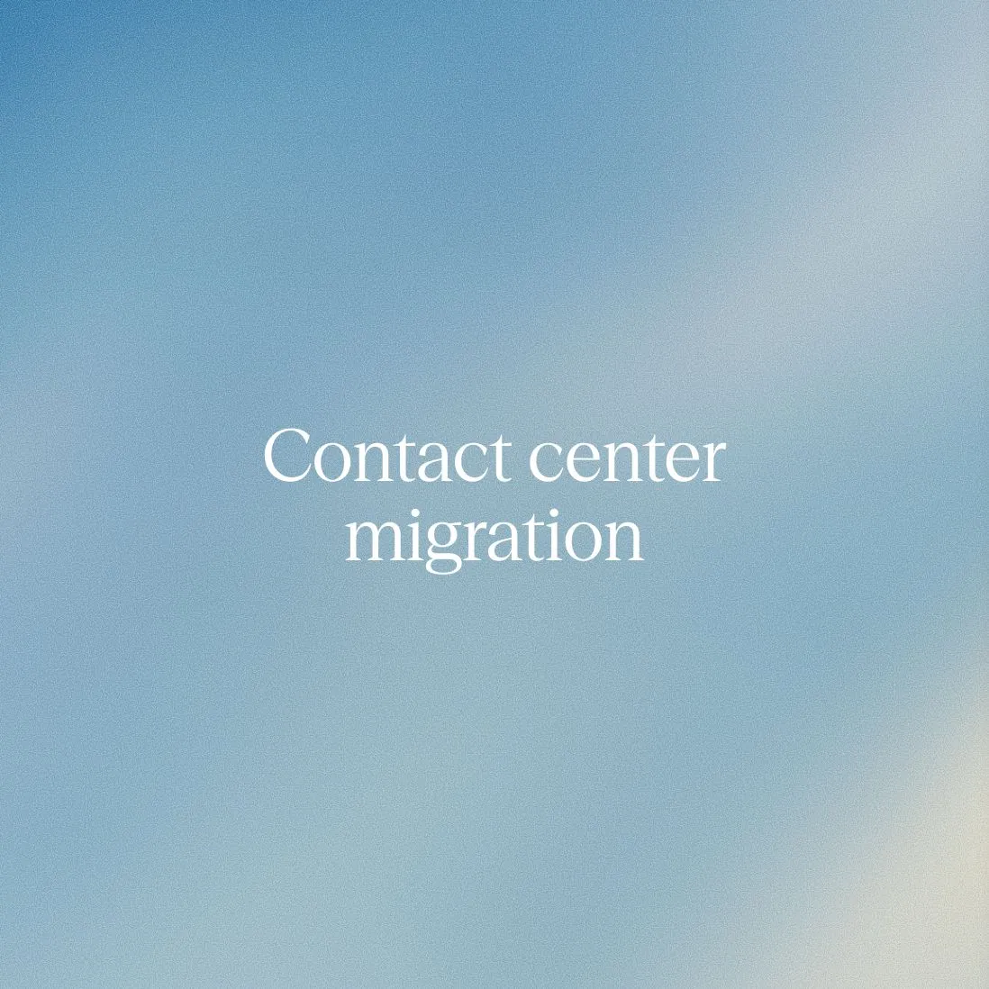How to plan a contact center migration without breaking CX